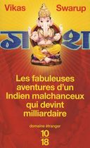 Les fabuleuses aventures d'un Indien malchanceux qui devint milliardaire