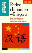 Parlez chinois en 40 leçons