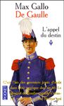 DE GAULLE. Tome 1, L'appel du destin