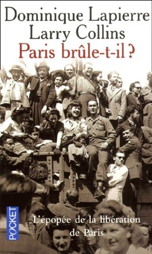 Paris brûle-t-il ? Histoire de la libération de Paris (25 août 1944)