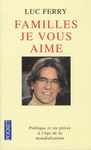 Familles, je vous aime - Politique et vie privée à l'âge de la mondialisation