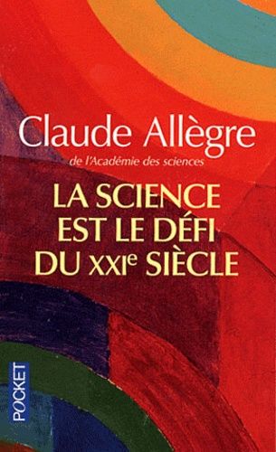 La science est le défi du XXIe siècle La science est le défi du XXIe siècle