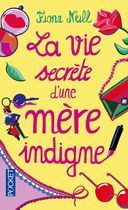 La vie secrète d'une mère indigne La vie secrète d'une mère indigne