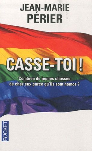 Casse-toi ! - Combien de jeunes chassés de chez eux parce qu'ils sont homos ? Casse-toi ! - Combien de jeunes chassés de chez eux parce qu'ils sont homos ?