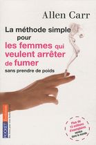 La méthode simple pour les femmes qui veulent arrêter de fumer - Arrêter de fumer sans prendre du poids, c'est possible !