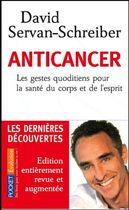 Anticancer - Les gestes quotidiens pour la santé du corps et de l'esprit Anticancer - Les gestes quotidiens pour la santé du corps et de l'esprit