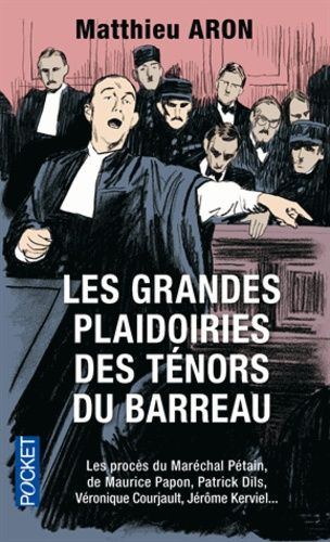 Les grandes plaidoiries des ténors du barreau