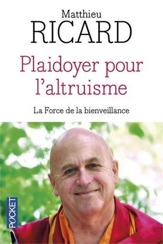 Plaidoyer pour l'altruisme - La force de la bienveillance