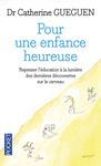 Pour une enfance heureuse - Repenser l'éducation à la lumière des dernières découvertes sur le cerveau