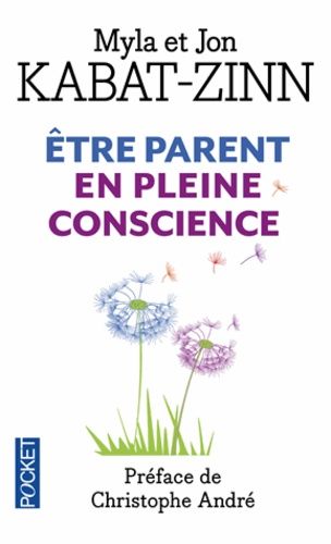 Etre parent en pleine conscience - A chaque jour ses prodiges