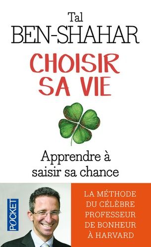 Choisir sa vie - 100 expériences pour saisir sa chance