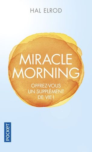 Miracle morning - Offrez-vous un supplément de vie