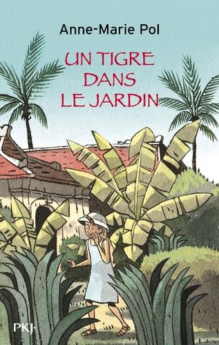 Un tigre dans le jardin - Souvenirs épars d'une enfance en Indochine