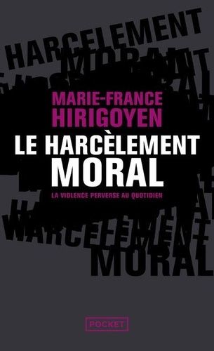 Le harcèlement moral - La violence perverse au quotidien