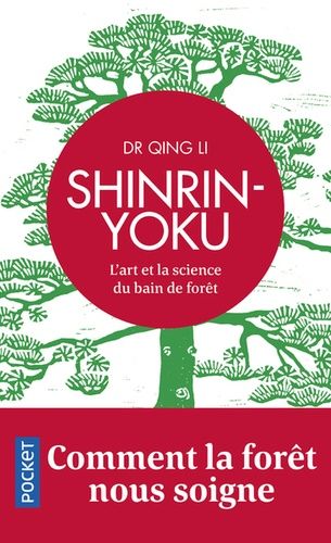 Shinrin-Yoku - L'art et la science du bain de forêt