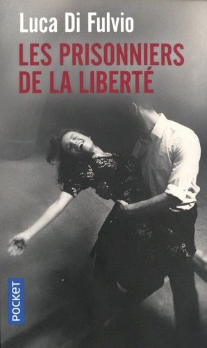 Les prisonniers de la liberté Les prisonniers de la liberté