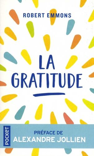 La gratitude - Cette force qui change tout La gratitude - Cette force qui change tout