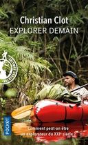 Explorer demain - Comment peut-on être un explorateur du XXIe siècle ?