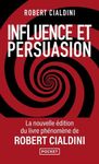 Influence et persuasion - La psychologie de la persuasion