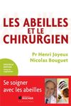 Les abeilles et le chirurgien - De l'apiculteur à l'apithérapeute