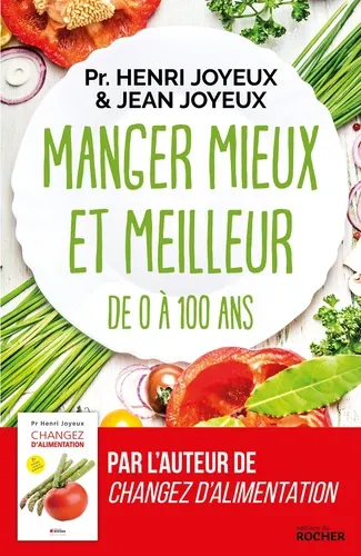 Manger mieux et meilleur de zéro à 100 ans. Saveurs et santé