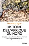 Histoire de l'Afrique du Nord (Egypte, Libye, Tunisie, Algérie, Maroc) - Des origines à nos jours