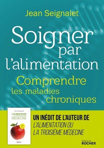 Soigner par l'alimentation - Comprendre les maladies chroniques Soigner par l'alimentation - Comprendre les maladies chroniques
