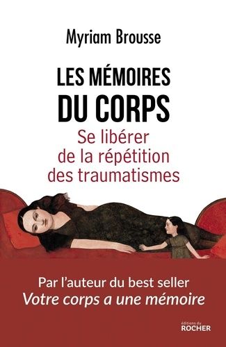 Les mémoires du corps - Se libérer de la répétition des traumatismes