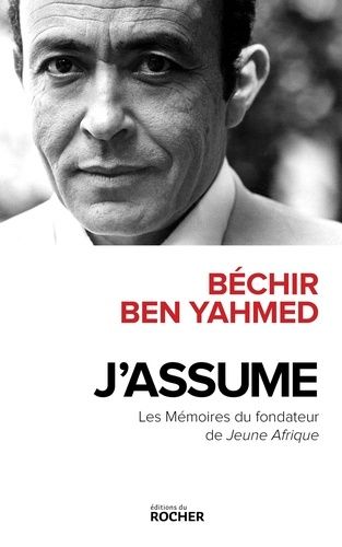 J'assume - Mémoires du fondateur de Jeune Afrique