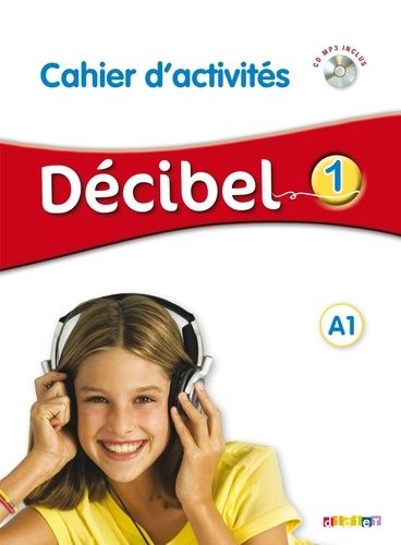 Décibel 1 - Cahier d'activités