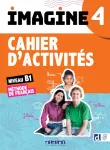 Imagine 4 Méthode de français niveau B1. Cahier d'activités Imagine 4 Méthode de français niveau B1. Cahier d'activités