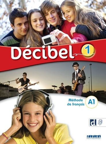 Décibel 1 A1 - Méthode de français