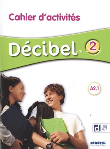 Décibel 2 A2.1 - Cahier d'activités