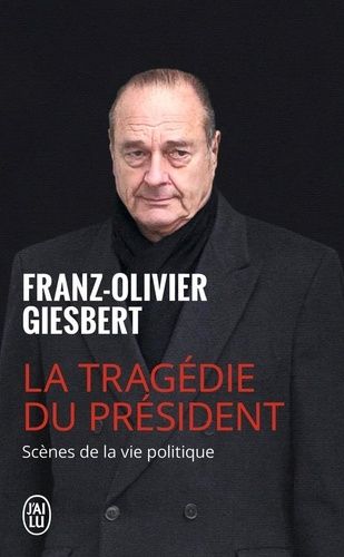 La tragédie du président - Scènes de la vie politique (1986-2006) La tragédie du président - Scènes de la vie politique (1986-2006)