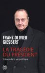 La tragédie du président - Scènes de la vie politique (1986-2006)