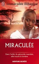 Miraculée - Une découverte de Dieu au coeur du génocide rwandais