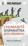 L'humanité disparaîtra, bon débarras !