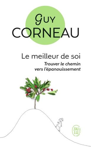 Le meilleur de soi - Le rencontrer, le nourrir, l'exprimer