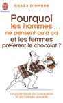 Pourquoi les hommes ne pensent qu'à ça et les femmes préfèrent le chocolat ?