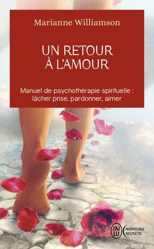 Un retour à l'amour - Réflexions sur les principes énoncés dans Un cours sur les miracles