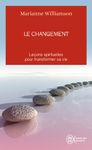 Le changement - Un cadeau inestimable, Leçons spirituelles pour transformer votre vie