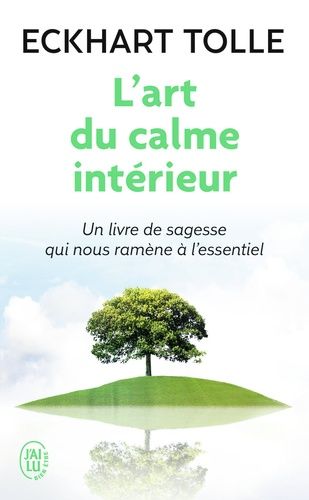 L'art du calme intérieur - A l'écoute de sa nature essentielle