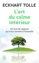 L'art du calme intérieur - A l'écoute de sa nature essentielle