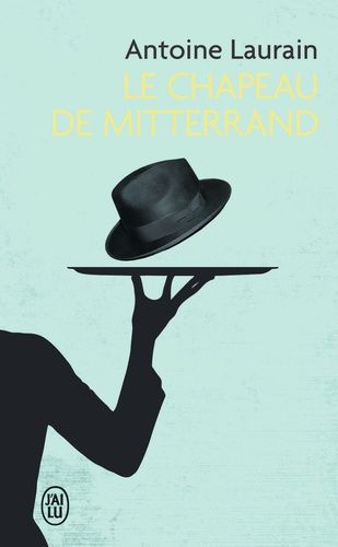Le chapeau de Mitterrand Le chapeau de Mitterrand