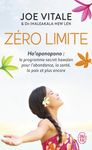 Zéro limite - Le programme secret hawaïen pour l'abondance, la santé, la paix et plus encore