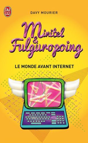 Minitel et Fulguropoing - Le monde avant Internet