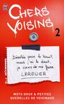 Chers voisins - Mots doux et petites querelles de voisinage. Tome 2