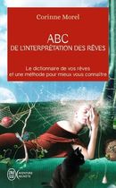 ABC de l'interprétation des rêves - Le dictionnaire de vos rêves et une méthode pour mieux vous connaître