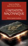 L'initiation maçonnique : petits et grands mystères - Symbolique de la cérémonie d'initiation au 1er degré