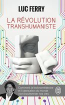 La révolution transhumaniste - Comment la technomédecine et l'uberisation du monde vont bouleverser nos vies